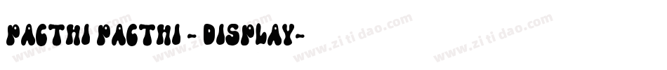 Pacthi Pacthi - Display字体转换